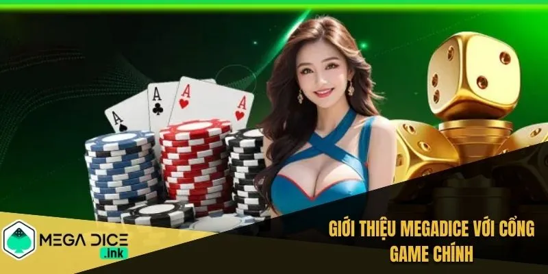 Giới thiệu MEGADICE với cổng game chính