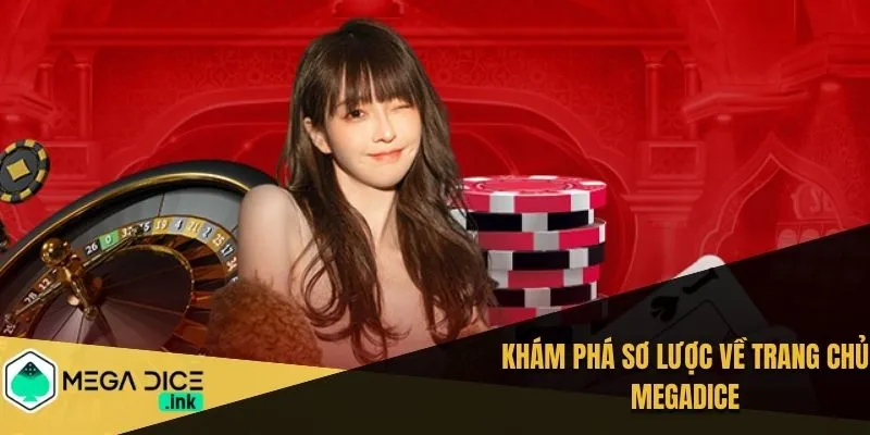 Khám phá sơ lược về trang chủ MEGADICE