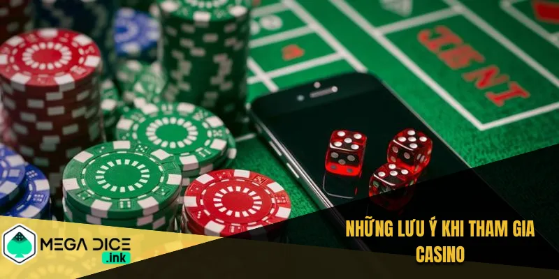 Những lưu ý khi tham gia Casino