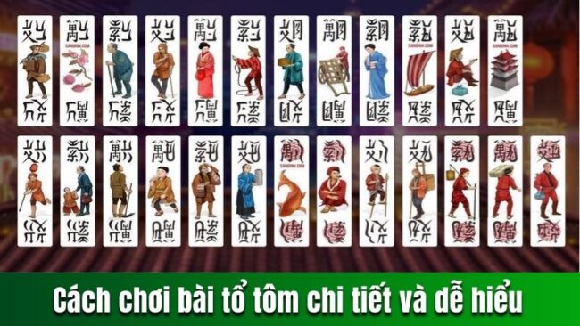 cach-choi-bai-to-tom-chi-tiet-va-de-hieu-cho-ban-moi